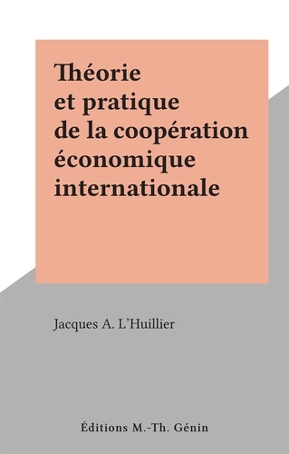 Théorie et pratique de la coopération économique internationale