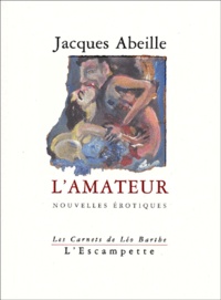 Jacques Abeille - L'Amateur.