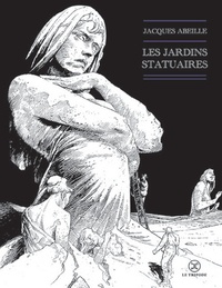 Jacques Abeille - Les jardins statuaires.