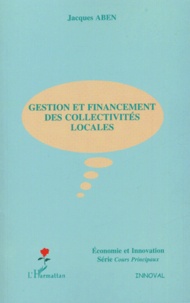 Jacques Aben - Gestion et financement des collectivités locales.