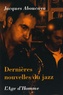 Jacques Aboucaya - Dernières nouvelles du jazz.