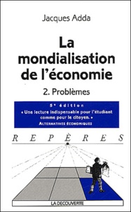 Jacques Adda - La mondialisation de l'économie - Tome 2, Problèmes.