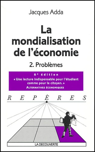 Jacques Adda - La mondialisation de l'économie - Tome 2, Problèmes.