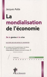 Jacques Adda - La mondialisation de l'économie - De la genèse à la crise.
