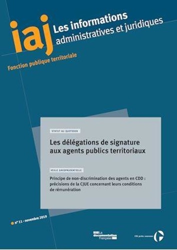 Jacques Alain Bénisti - Les informations administratives et juridiques N° 11, novembre 2019 : Les délégations de signature aux agents publics territoriaux.