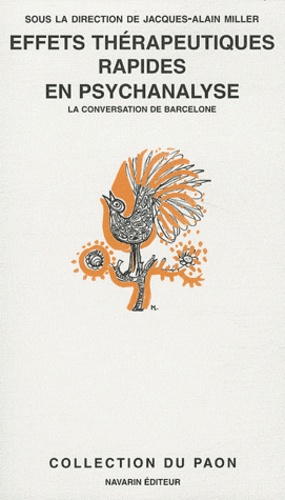 Jacques-Alain Miller - Effets thérapeutiques rapides en psychanalyse - La conversation de Barcelone.