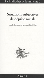 Jacques-Alain Miller - Situations subjectives de déprise sociale.