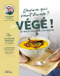 Devine qui vient dîner ? Un Végé !