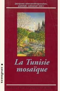 Bibliothèque d'ebook La Tunisie mosaïque.  - Diasporas, cosmopolitisme, archéologies de l'identité in French