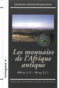 Téléchargements gratuits kindle books Les monnaies de l'Afrique antique  - 400 av. J.-C - 40 ap. J.C. par Jacques Alexandropoulos