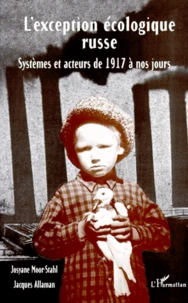 L'Exception Ecologique Russe. Systemes Et Acteurs De 1917 A Nos Jours