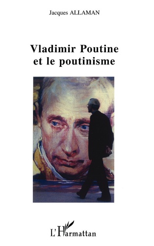 Vladimir Poutine et le poutinisme