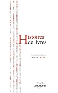 Jacques Allard - Histoire de livres.