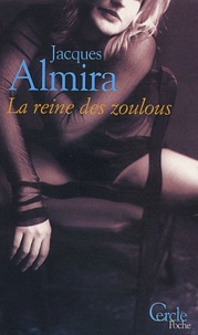 Jacques Almira - La Reine Des Zoulous.