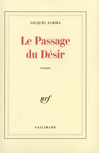 Jacques Almira - Le Passage du désir.