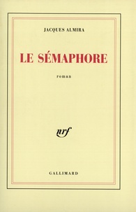 Jacques Almira - Le Sémaphore.