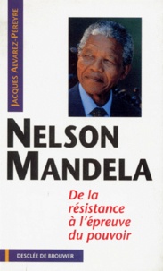 NELSON MANDELA. - De la résistance à lépreuve du pouvoir.pdf