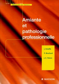 Jacques Ameille - Amiante Et Pathologie Professionnelle.