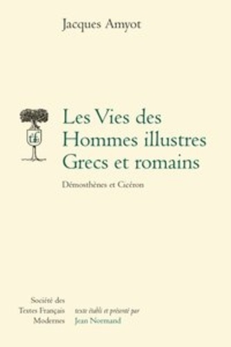 Les Vies des Hommes illustres Grecs et romains. Démosthènes et Cicéron