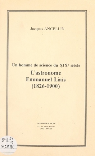Un homme de science du XIXe siècle : l'astronome Emmanuel Liais (1826-1900)