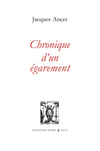 Jacques Ancet - Chronique d'un égarement.