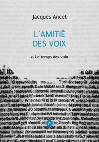 L’amitié des voix, 2 : le temps des voix