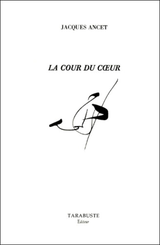 Jacques Ancet - La Cour Du Coeur.