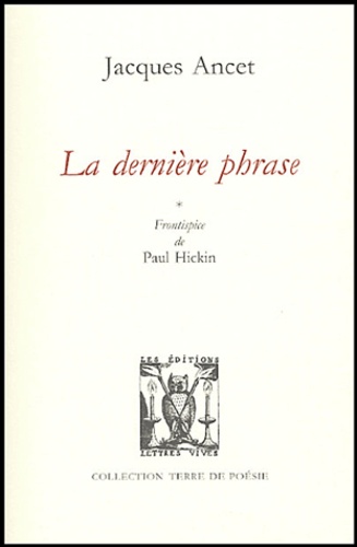 Jacques Ancet - La dernière phrase - Précédé de On cherche quelqu'un.