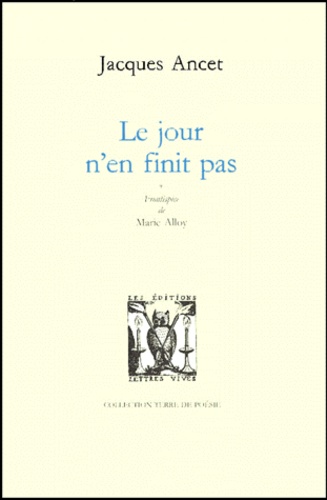 Jacques Ancet - Le Jour N'En Finit Pas.