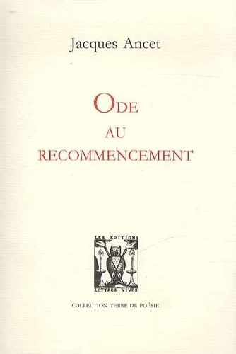 Jacques Ancet - Ode au recommencement.