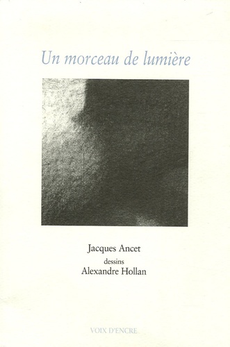 Jacques Ancet - Un morceau de lumière.