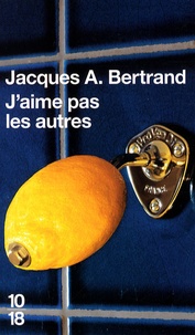 Jacques-André Bertrand - J'aime pas les autres.