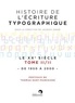 Jacques André - Histoire de l'écriture typographique - Le XXe siècle Tome 2, de 1950 à 2000.