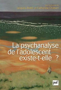 La psychanalyse de l'adolescent existe-t-elle?