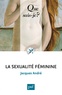 Jacques André - La sexualite féminine.