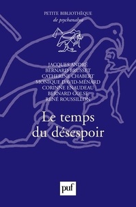 Jacques André et Bernard Brusset - Le temps du désespoir.