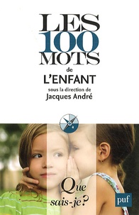 Jacques André - Les 100 mots de l'enfant.