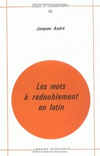 Jacques André - Les mots à redoublement en latin.