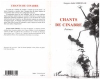 Jacques-André Libioulle - Chants de Cinabre.