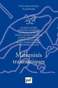 Jacques André et François Ansermet - Maternités traumatiques.