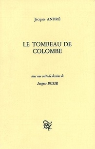 Jacques André - Tombeau de Colombe.