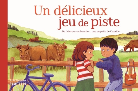 Jacques Andrée et Michelle Lebec - Un délicieux jeu de piste - De l'éleveur au boucher : une enquête de Camille.