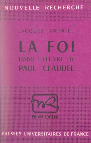 La foi dans l'œuvre de Paul Claudel