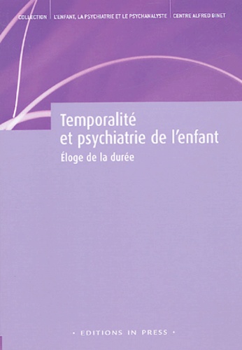 Jacques Angelergues - Temporalité et psychiatrie de l'enfant - Eloge de la durée.
