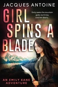  Jacques Antoine - Girl Spins A Blade - An Emily Kane Adventure, #4.