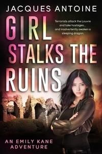  Jacques Antoine - Girl Stalks The Ruins - An Emily Kane Adventure, #8.