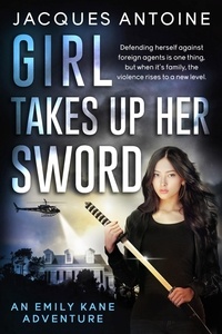  Jacques Antoine - Girl Takes Up Her Sword - An Emily Kane Adventure, #3.