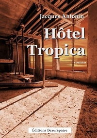 Jacques Antonin - Hotel Tropica.