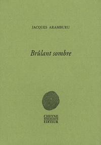 Jacques Aramburu - Brûlant sombre.