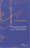 Jacques Ardoino - Propos actuels sur l'éducation - Contribution à l'éducation des adultes.